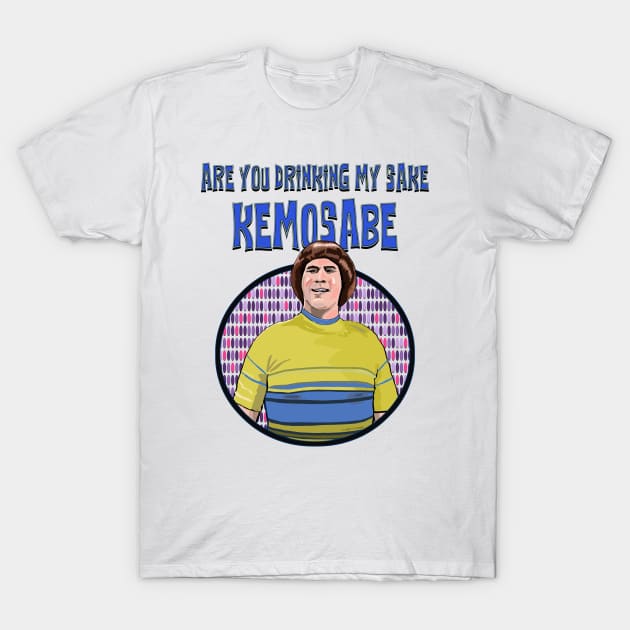 Are You Drinking my Sake, Kemosabe. T-Shirt by FanboyMuseum